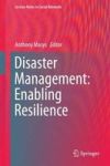 Disaster Management: Enabling Resilience Hardcover 2015 Ed.