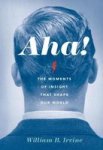Aha - The Moments Of Insight That Shape Our World Paperback