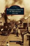 Railroad Depots Of Michigan - 1910-1920 Hardcover