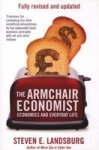 The Armchair Economist - Economics & Everyday Life Paperback Re-issue