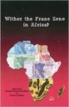 Wither The Franc Zone Of West Africa? Paperback
