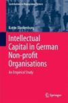 Intellectual Capital In German Non-profit Organisations - An Empirical Study Hardcover 1ST Ed. 2018
