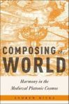 Composing The World - Harmony In The Medieval Platonic Cosmos Hardcover