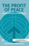 The Profit Of Peace - Corporate Responsibility In Conflict Regions Paperback