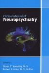 Clinical Manual Of Neuropsychiatry Paperback New