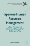 Japanese Human Resource Management - Labour-management Relations And Supply Chain Challenges In Asia Hardcover 1ST Ed. 2017