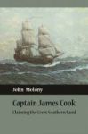 Captain James Cook - Claiming The Great South Land Hardcover