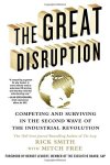 The Great Disruption: Competing And Surviving In The Second Wave Of The Industrial Revolution