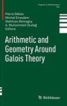 Arithmetic And Geometry Around Galois Theory Hardcover 2013 Ed.