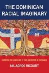 The Dominican Racial Imaginary - Surveying The Landscape Of Race And Nation In Hispaniola Hardcover