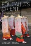 Foucault& 39 S Orient - The Conundrum Of Cultural Difference From Tunisia To Japan Hardcover