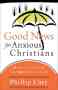 Good News For Anxious Christians - 10 Practical Things You Don&  39 T Have To Do   Paperback