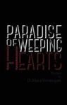 Paradise Of Weeping Hearts Hardcover