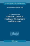 Iutam Symposium On Vibration Control Of Nonlinear Mechanisms And Structures: Proceedings Of The Iutam Symposium Held In Munich G
