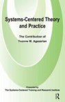 Systems-Centered Theory and Practice - The Contribution of Yvonne Agazarian Paperback