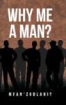 Why Me A Man? Hardcover