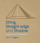 String Straight-edge And Shadow - The Story Of Geometry Paperback