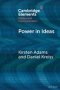 Power In Ideas - A Case-based Argument For Taking Ideas Seriously In Political Communication   Paperback