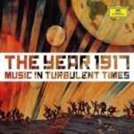 The Year 1917 Music In Turbulent Times Cd