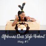 Afrikaans Class Style Workout With Meg 1
