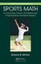 Sports Math - An Introductory Course In The Mathematics Of Sports Science And Sports Analytics   Hardcover