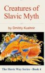 Creatures Of Slavic Myth Hardcover