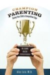 Champion Parenting - Giving Your Child A Competitive Edge Hardcover
