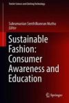 Sustainable Fashion: Consumer Awareness And Education Hardcover 1ST Ed. 2019