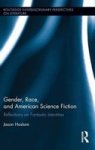 Gender Race And American Science Fiction - Reflections On Fantastic Identities Hardcover