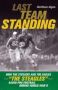 Last Team Standing - How The Steelers And The Eaglesathe Steaglesasaved Pro Football During World War II   Paperback