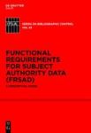 Functional Requirements For Subject Authority Data Frsad - A Conceptual Model Hardcover