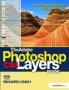 The Adobe Photoshop CS4 Layers Book - Harnessing Photoshop&  39 S Most Powerful Tool   Hardcover