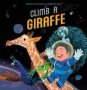 Climb A Giraffe   Hardcover