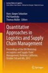 Quantitative Approaches In Logistics And Supply Chain Management - Proceedings Of The 8TH Workshop On Logistics And Supply Chain