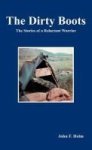 The Dirty Boots - The Stories Of A Reluctant Warrior Hardcover