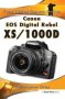 Canon Eos Digital Rebel XS/1000D - Focal Digital Camera Guides   Hardcover
