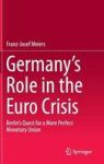 Germany& 39 S Role In The Euro Crisis 2015 - Berlin& 39 S Quest For A More Perfect Monetary Union Hardcover