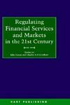 Regulating Financial Services and Markets in the 21st Century