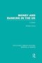 Money And Banking In The UK   Rle: Banking & Finance   - A History   Hardcover