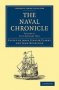 The Naval Chronicle: Volume 4 July-december 1800 - Containing A General And Biographical History Of The Royal Navy Of The United Kingdom With A Variety Of Original Papers On Nautical Subjects   Paperback