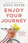 Enjoy Your Journey - Find The Treasure Hidden In Every Day Hardcover