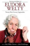 Teaching The Works Of Eudora Welty - Twenty-first-century Approaches Hardcover