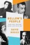 Bellow&  39 S People - How Saul Bellow Made Life Into Art   Hardcover