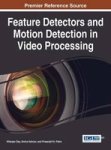 Feature Detectors And Motion Detection In Video Processing Hardcover