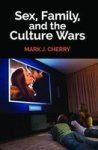 Sex Family And The Culture Wars Hardcover