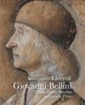 Lives Of Giovanni Bellini - Vasari Ridolfi And The D& 39 Este Correspondence Paperback