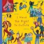 I Have The Right To Culture   Hardcover