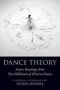 Dance Theory - Source Readings From Two Millennia Of Western Dance   Paperback