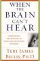When The Brain Can&  39 T Hear - Unravelling The Mystery Of Auditory Processing Disorder   Paperback