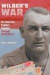 Wilber& 39 S War - An American Family& 39 S Journey Through World War II Hardcover Hard-cover Ed.